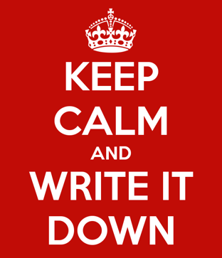 keep calm and write it down
