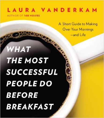 What Most Successful People Do Before Breakfast